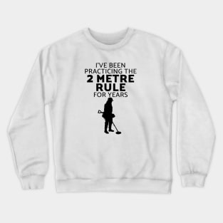 Social distancing fun metal detecting Crewneck Sweatshirt